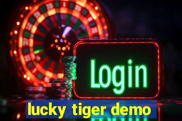 lucky tiger demo